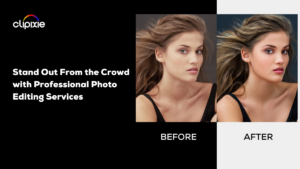Stand Out From the Crowd with Professional Photo Editing Services